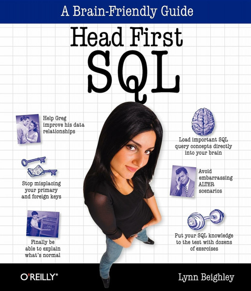Head First SQL: Your Brain on SQL -- A Learner's Guide (A Brain Friendly Guide)