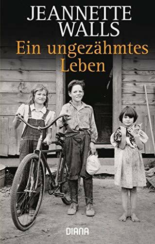 Ein ungezähmtes Leben: Roman