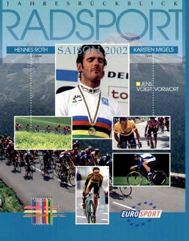 Jahresrückblick Radsport Saison 2002: Hrsg.: Artbeer Creation. Vorw. v. Jens Voigt