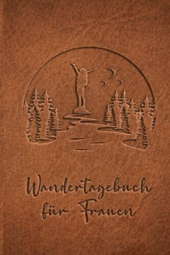 Wandertagebuch für Frauen: Zum ausfüllen von Wanderungen, Klettertouren und Hüttentouren. Ein Gipfelbuch, Wanderbuch / Tourenbuch für alle mit ... Zeit, Wetter, Bewertung, Etappen, Notizen