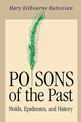 Poisons of the Past - Molds Epidemics & History (Paper): Molds, Epidemics, and History