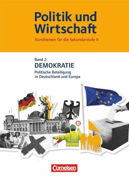 Politik und Wirtschaft - Kursthemen für die Sekundarstufe II - Band 2: Demokratie - Politische Beteiligung in Deutschland und Europa - Schulbuch
