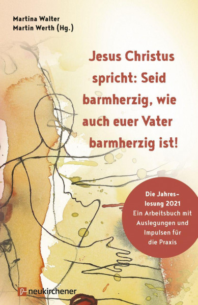 Jesus Christus spricht: Seid barmherzig, wie auch euer Vater barmherzig ist!