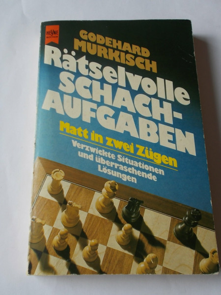 Rätselvolle Schachaufgaben. Verzwickte Positionen und überraschende Lösungen.