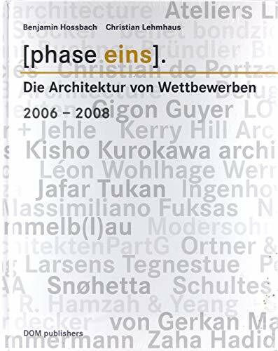 Phase eins. Die Architektur von Wettbewerben: 2006 bis 2008