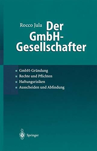 Der GmbH-Gesellschafter: GmbH-Gründung · Rechte und Pflichten · Haftungsrisiken Ausscheiden und Abfindung