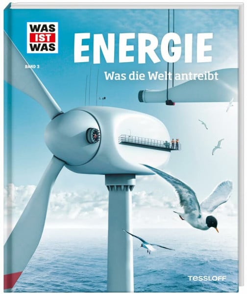 WAS IST WAS Band 3 Energie. Was die Welt antreibt (WAS IST WAS Sachbuch, Band 3)