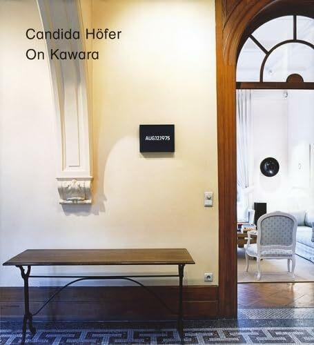 Candida Höfer. On Kawara. Date Paintings: Date Paintings in Private Collections