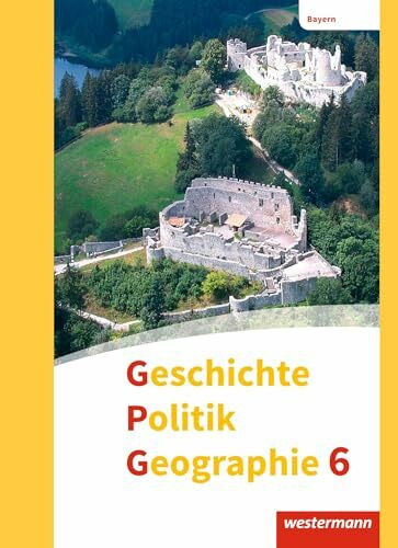 Geschichte - Politik - Geographie (GPG) - Ausgabe 2017 für Mittelschulen in Bayern: Schulbuch 6 mit Schutzumschlag