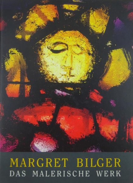 Margret Bilger: Das malerische Werk (Kataloge des Oberösterreichischen Landesmuseums - Neue Folge)