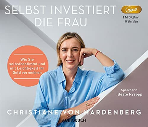 Selbst investiert die Frau (Lesung auf 1 MP3-CD): Wie Sie selbstbestimmt und mit Leichtigkeit Ihr Geld vermehren