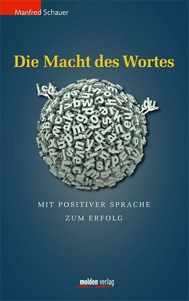 Die Macht des Wortes: Mit positiver Sprache zum Erfolg Die Macht des Wortes: Mit positiver Sprache zum Erfolg