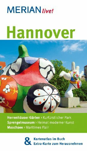 MERIAN live! Reiseführer Hannover: MERIAN live! – Mit Kartenatlas im Buch und Extra-Karte zum Herausnehmen
