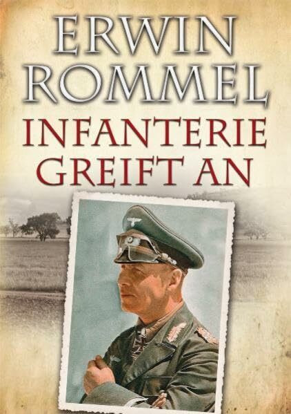 Erwin Rommel - Infanterie greift an: Erlebnis und Erfahrung