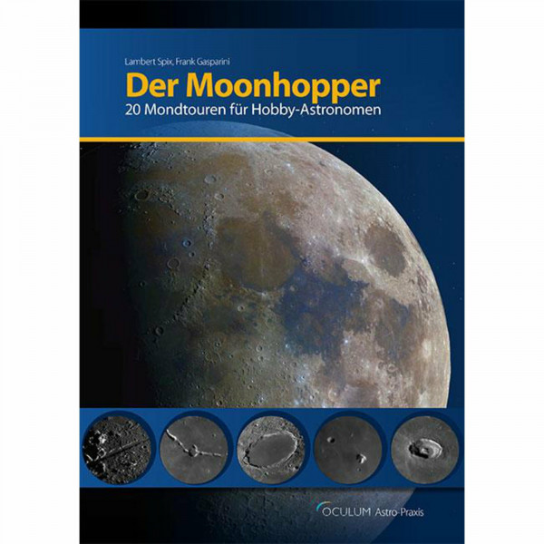 Der Moonhopper: 20 Mondtouren für Hobby-Astronomen