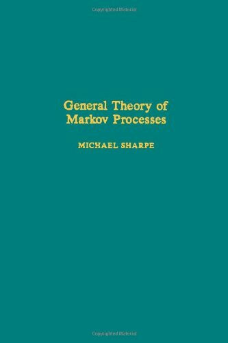 General Theory of Markov Processes (Pure & Applied Mathematics)