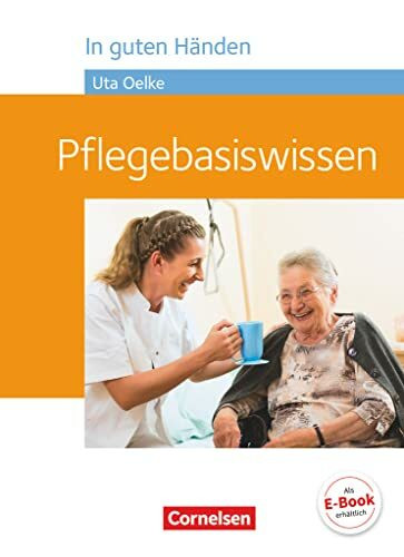 In guten Händen - Pflegebasiswissen: Schulbuch