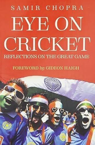 Eye on Cricket: Reflections on the Great Game