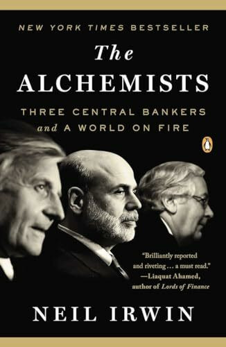 The Alchemists: Three Central Bankers and a World on Fire