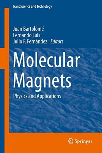 Molecular Magnets: Physics and Applications (NanoScience and Technology)