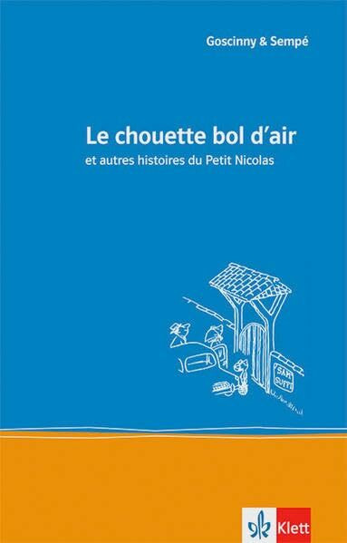 Le chouette bol d'air et autres histoires du Petit Nicolas: et autres histoires du Petit Nicolas. Französische Lektüre für das 3. Lernjahr. Buch (Littérature jeunesse)