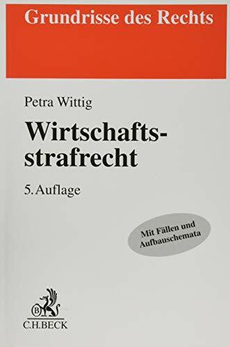 Wirtschaftsstrafrecht: Mit Fällen und Aufbauschemata (Grundrisse des Rechts)