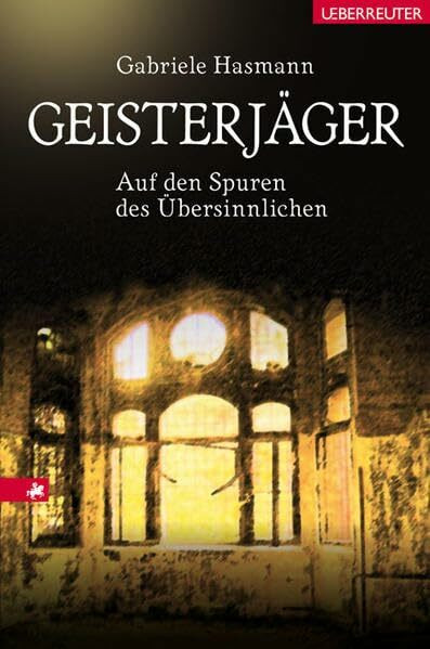 Geisterjäger: Auf den Spuren des Übersinnlichen