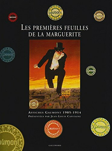 Les Premières feuilles de la marguerite: Affiches Gaumont 1905-1914