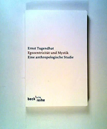 Egozentrizität und Mystik: Eine anthropologische Studie (Beck'sche Reihe)