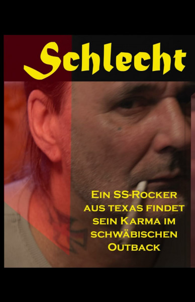 Schlecht: Ein SS-Rocker aus Texas findet sein Karma im schwäbischen Outback
