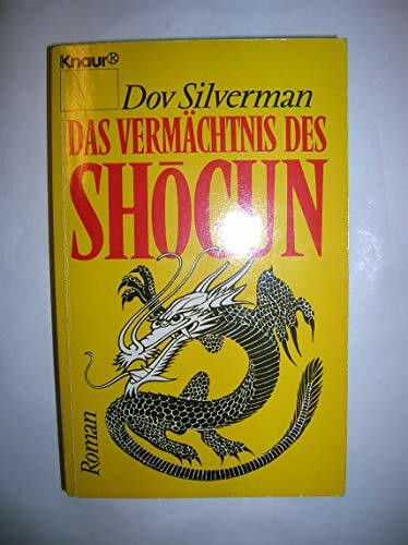 Das Vermächtnis des Shogun (Knaur Taschenbücher. Romane, Erzählungen)