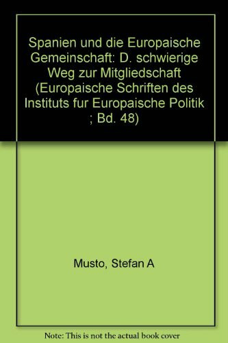 Spanien und die Europäische Gemeinschaft. Der schwierige Weg zur Mitgliedschaft