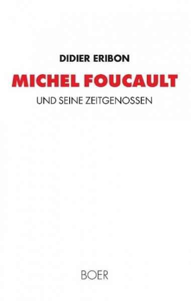 Michel Foucault und seine Zeitgenossen