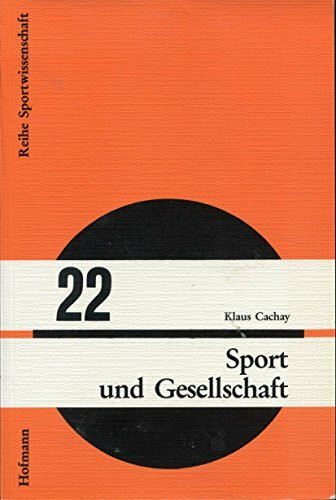 Sport und Gesellschaft: Zur Ausdifferenzierung einer Funktion und ihrer Folgen (Reihe Sportwissenschaft)