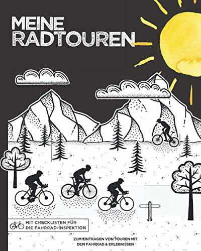 Meine Radtouren | Zum Eintragen von Touren mit dem Fahrrad: Logbuch für Radfahrer & Fahrradtouren | inkl. eigene Fahrräder & Inspektion-Checkliste | 150 Seiten