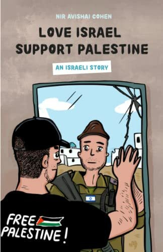 Love Israel support Palestine: An Israeli story