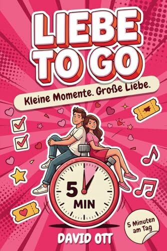 Liebe to go – Kleine Momente. Große Liebe: 60 5‑Minuten‑Erlebnisse für Paare – das perfekte Geschenk für mehr Knistern mit deinem Lieblingsmenschen.