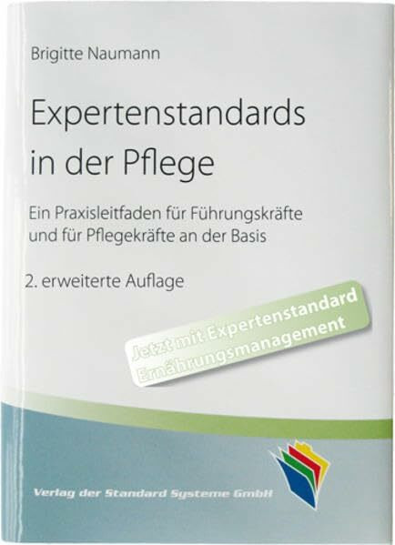 Expertenstandards in der Pflege: Ein Praxisleitfaden für Führungskräfte und für Pflegekräfte an der Basis