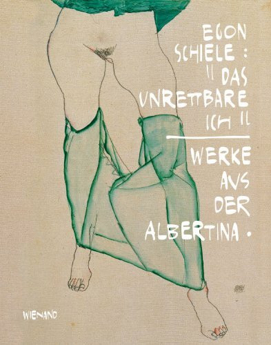 Egon Schiele: 'Das unrettbare Ich'. Werke aus der Albertina