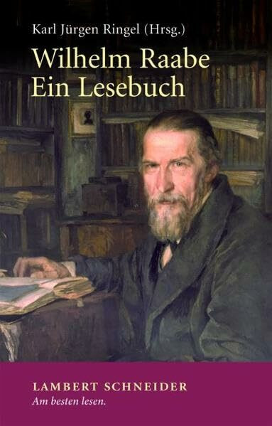 Wilhelm Raabe: Ein Lesebuch