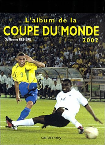 L'Album De La Coupe Du Monde 2002