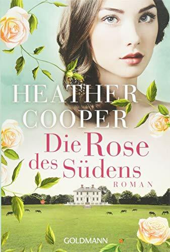 Die Rose des Südens: Roman - Die Rose-Saga 2 (Heather Cooper, Band 2)