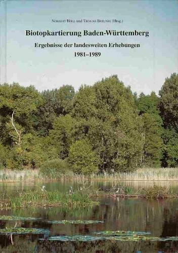 Biotopkartierung Baden-Württemberg: Ergebnisse der landesweiten Erhebungen 1981-1989 (Beihefte zu den Veröffentlichungen für Naturschutz und Landschaftspflege in Baden-Württemberg)