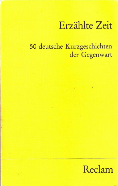 Erzählte Zeit: 50 deutsche Kurzgeschichten der Gegenwart