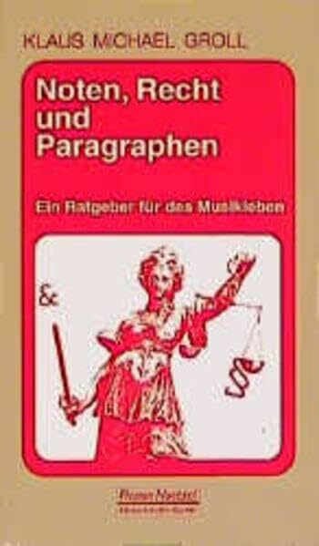 Noten, Recht und Paragraphen: Ein Ratgeber für das Musikleben (Taschenbücher zur Musikwissenschaft)