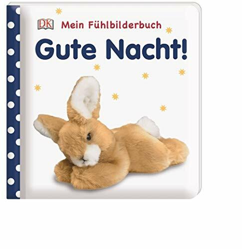 Mein Fühlbilderbuch. Gute Nacht!: Mit Reimen, Fühl- und Glitzerelementen