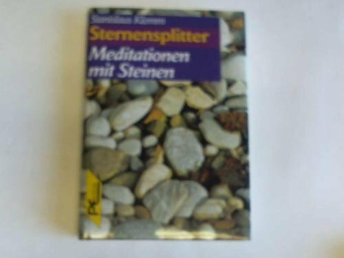 Sternensplitter. Meditationen mit Steinen
