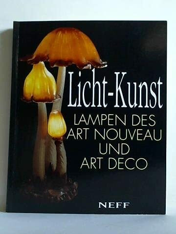 Licht - Kunst. Lampen des Art Nouveau und Art Deco