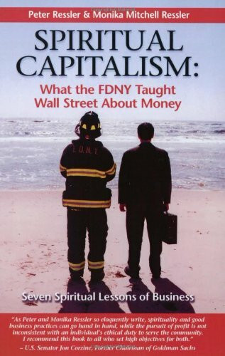 Spiritual Capitalism: What The FDNY Taught Wall Street About Money- Seven Spiritual Lessons Of Money