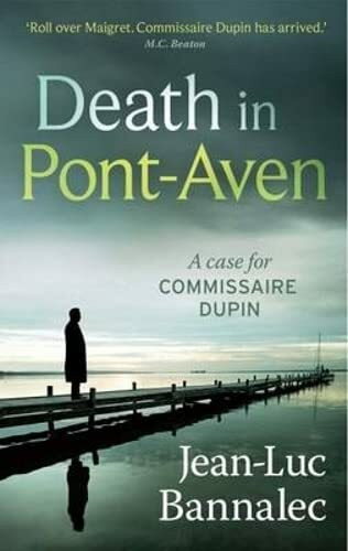 DEATH IN PONT-AVEN: A case for commissaire Dupin (Commissioner Dupin)